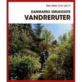Den store Turen går til Danmarks smukkeste vandreruter Gunhild Riske