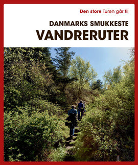 Den store Turen går til Danmarks smukkeste vandreruter Gunhild Riske