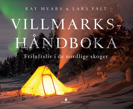 Bog Villmarkshåndboka Friluftsliv i de nordlige skoger Ray Mears